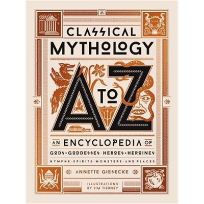 Classical mythology A to Z : an encyclopedia of gods & goddesses, heroes & heroines, nymphs, spirits, monsters, and plac