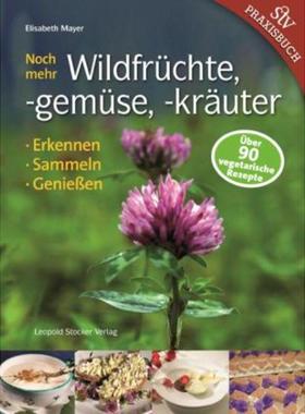 预订【德语】 Noch mehr Wildfrüchte, -gemüse, -kräuter:Erkennen, Sammeln, Genießen
