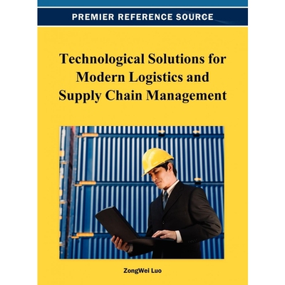 按需印刷Technological Solutions for Modern Logistics and Supply Chain Management[9781466627734]