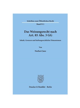 预订【德语】Das Weisungsrecht nach Art. 85 Abs. 3 GG.:Inhalt, Grenzen und haftungsrechtliche Dimensionen.