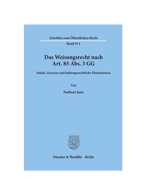 预订【德语】Das Weisungsrecht nach Art. 85 Abs. 3 GG.:Inhalt, Grenzen und haftungsrechtliche Dimensionen.