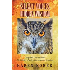 按需印刷不退不换Silent Voices Hidden Wisdom:Telepathic Conversations The Frontier of a New Era in Human Evolution[978150