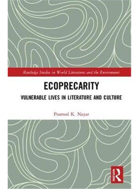 按需印刷不退不换Ecoprecarity:Vulnerable Lives in Literature and Culture[9780367271053]