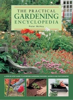 预订The Practical Gardening Encyclopedia:A Step-by-Step Guide to Achieving Gardening Success, Shown in 950 Photograp
