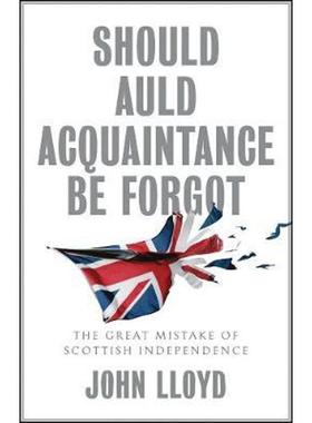 预订Should Auld Acquaintance Be Forgot:The Great Mistake of Scottish Independence