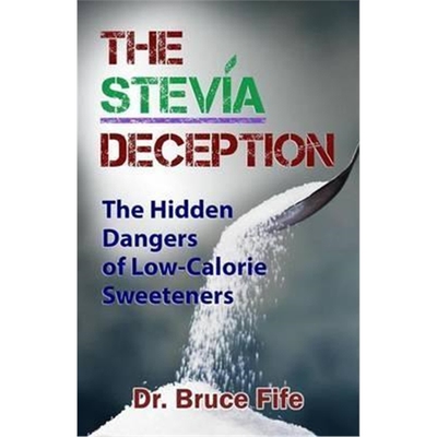 按需印刷不退不换图书Stevia Deception:The Hidden Dangers of Low-Calorie Sweeteners[9781936709113]