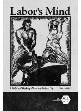 预订Labor's Mind:A History of Working-Class Intellectual Life