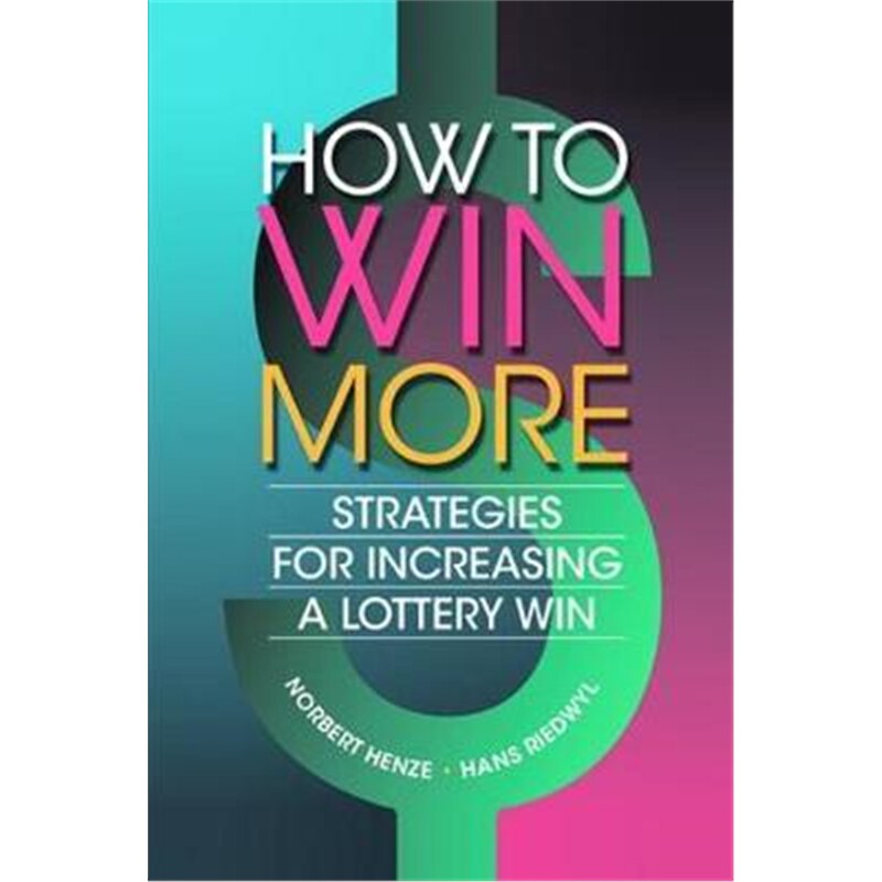 预订how to win more:strategies for increasing a lottery win