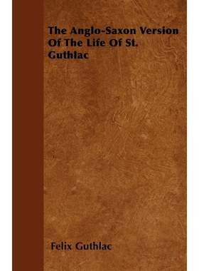 按需印刷The Anglo-Saxon Version Of The Life Of St. Guthlac[9781446056981]