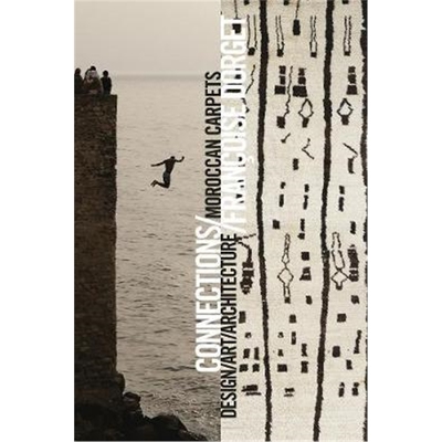 预订Connections: Moroccan Carpets / Art / Architecture / Design