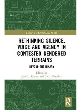 按需印刷Rethinking Silence, Voice and Agency in Contested Gendered Terrains[9781138746510]