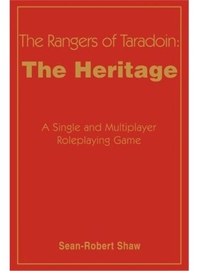 按需印刷The Rangers of Taradoin:The Heritage: A Single and Multiplayer Roleplaying Game[9780595227983]