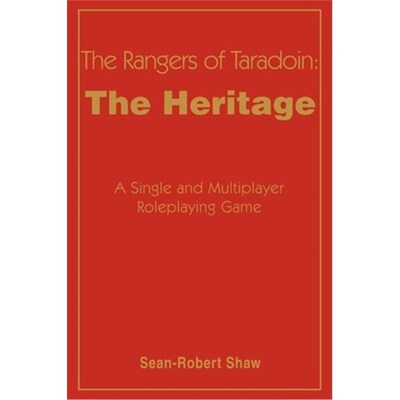 按需印刷不退不换The Rangers of Taradoin:The Heritage: A Single and Multiplayer Roleplaying Game[9780595227983]