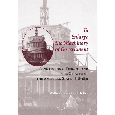 按需印刷To Enlarge the Machinery of Government[9780801886553]