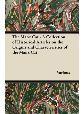 预订The Manx Cat - A Collection of Historical Articles on the Origins and Characteristics of the Manx Ca