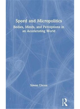 按需印刷Speed and Micropolitics:Bodies, Minds, and Perceptions in an Accelerating World[9780367280635]
