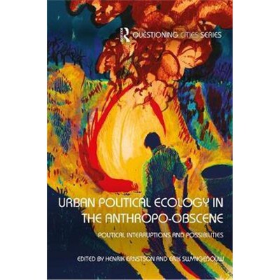 按需印刷Urban Political Ecology in the Anthropo-obscene:Interruptions and Possibilities[9781138629196]