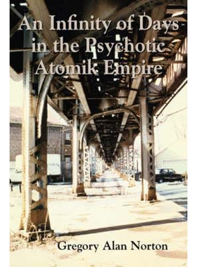 按需印刷不退不换An Infinity of Days in the Psychotic Atomik Empire[9781891386589]