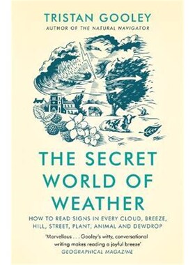 预订The Secret World of Weather:How to Read Signs in Every Cloud, Breeze, Hill, Street, Plant, Animal, and Dewdrop
