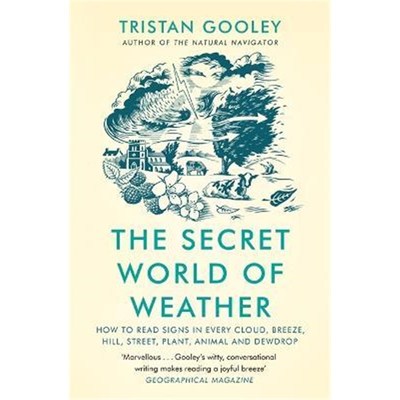 预订The Secret World of Weather:How to Read Signs in Every Cloud, Breeze, Hill, Street, Plant, Animal, and Dewdrop