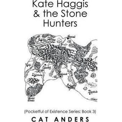 预订Kate Haggis & the Stone Hunters:Pocketful of Existence Series: Book 3