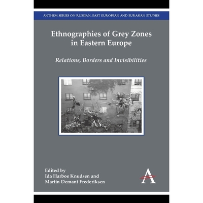 按需印刷Ethnographies of Grey Zones in Eastern Europe[9781783084135]