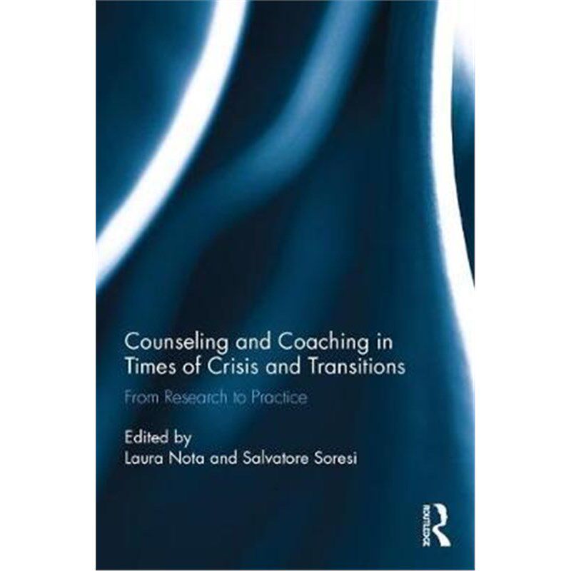 按需印刷不退不换Counseling and Coaching in Times of Crisis and Transition:From Research to Practice[9781138290082]