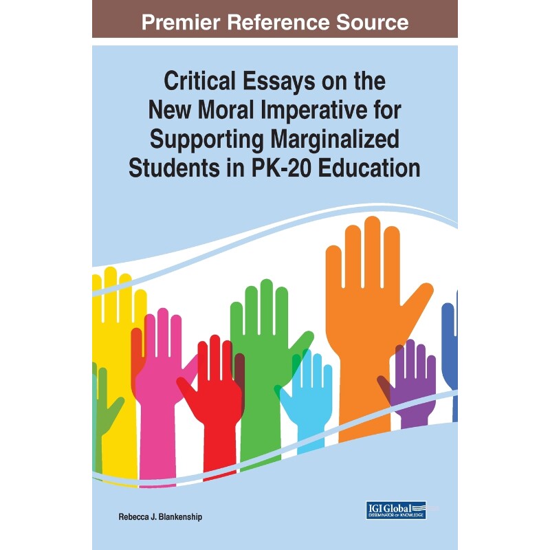 预订不退不换Critical Essays on the New Moral Imperative for Supporting Marginalized Students in PK-20 Education