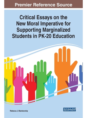 预订不退不换Critical Essays on the New Moral Imperative for Supporting Marginalized Students in PK-20 Education