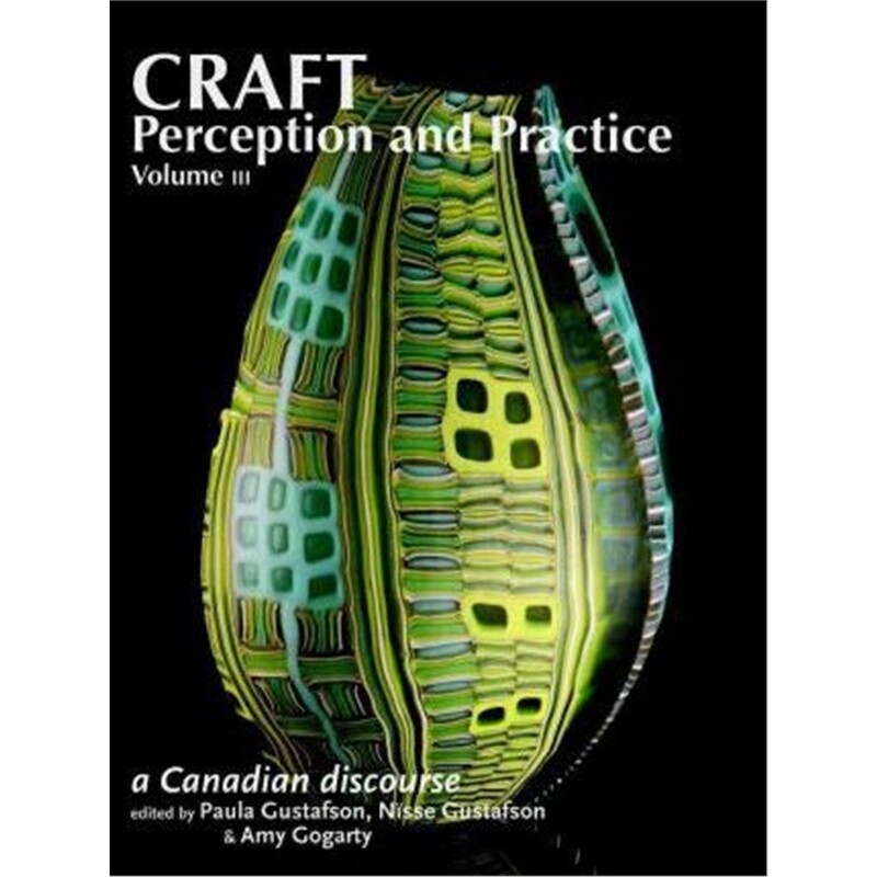 预订不退不换Craft Perception & Practice:A Canadian Discourse: Volume 3