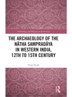 按需印刷TF The Archaeology of the N?tha Samprad?ya in Western India, 12th to 15th Century