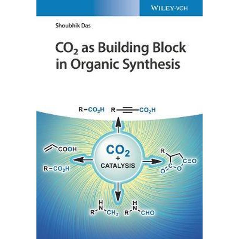 预订CO2 as a Building Block in Organic Synthesis