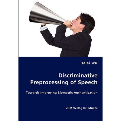 按需印刷不退不换Discriminative Preprocessing of Speech[9783836436588]