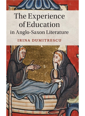按需印刷不退不换The Experience of Education in Anglo-Saxon Literature[9781108416863]