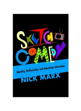 预订Sketch Comedy:Identity, Reflexivity, and American Television