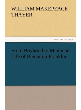 按需印刷不退不换From Boyhood to Manhood Life of Benjamin Franklin[9783842471900]