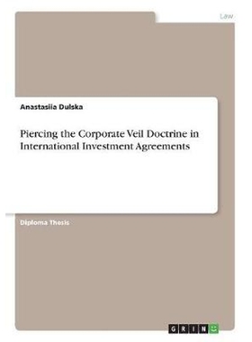 按需印刷Piercing the Corporate Veil Doctrine in International Investment Agreements[9783668716384]