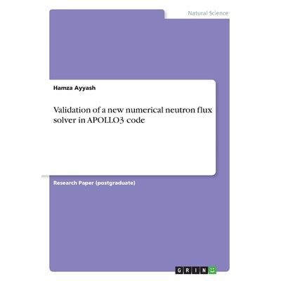 按需印刷Validation of a new numerical neutron flux solver in APOLLO3 code[9783668495708]