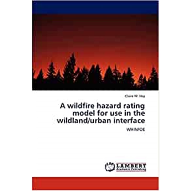 按需印刷A Wildfire Hazard Rating Model for Use in the Wildland/Urban Interface[9783846514559]