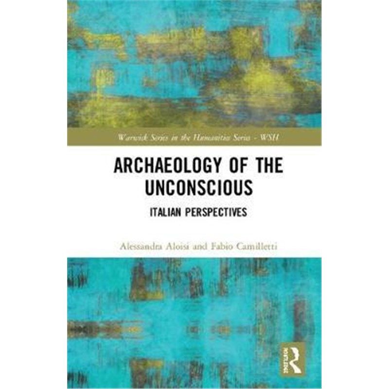按需印刷不退不换Archaeology of the Unconscious:Italian Perspectives[9780367263737]
