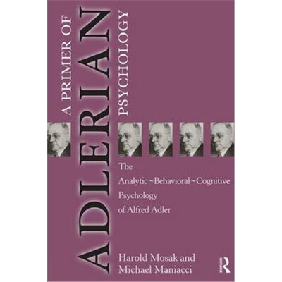 预订Primer of Adlerian Psychology:The Analytic - Behavioural - Cognitive Psychology [9781583910030]