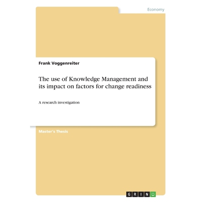 按需印刷The use of Knowledge Management and its impact on factors for change readiness[9783668424395]