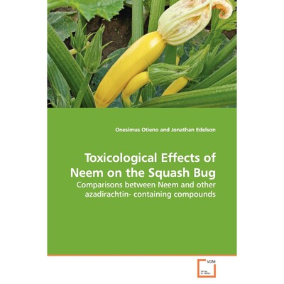 按需印刷Toxicological Effects of Neem on the Squash Bug[9783639136319]