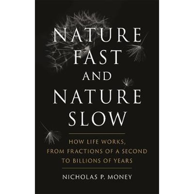 预订不退不换Nature Fast and Nature Slow:How Life Works, from Fractions of a Second to Billions of Years