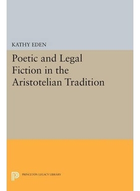 按需印刷Poetic and Legal Fiction in the Aristotelian Tradition[9780691610337]