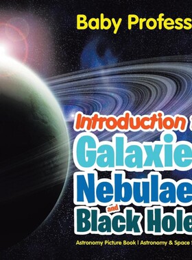 预订不退不换Introduction to Galaxies, Nebulaes and Black Holes Astronomy Picture Book | Astronomy & Space Scienc