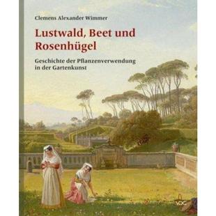 预订【德语】 Lustwald, Beet und Rosenhügel:Geschichte der Pflanzenverwendung in der Gartenkunst