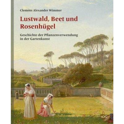 预订【德语】 Lustwald, Beet und Rosenhügel:Geschichte der Pflanzenverwendung in der Gartenkunst