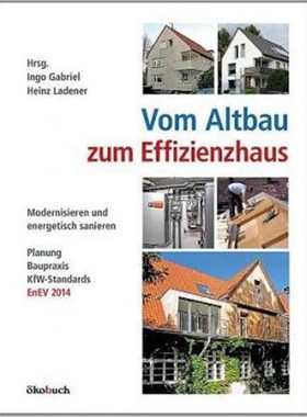 预订【德语】 Vom Altbau zum Effizienzhaus:Modernisieren und energetisch sanieren, Planung, Baupraxis, KfW-Standards, EnE
