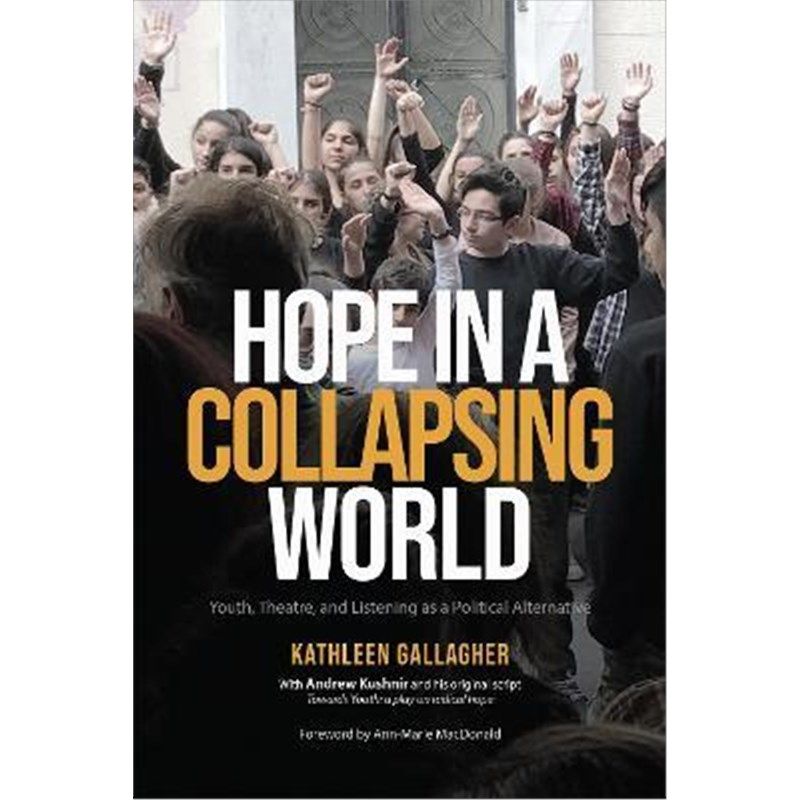 预订hope in a collapsing world:youth, theatre, and listening as
